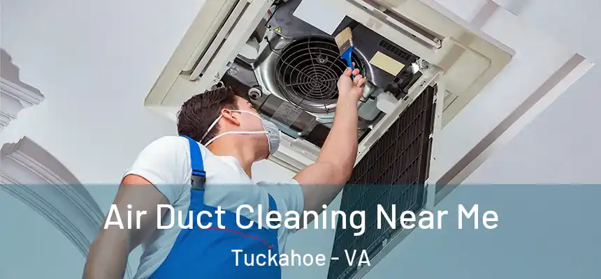  Air Duct Cleaning Near Me Tuckahoe - VA