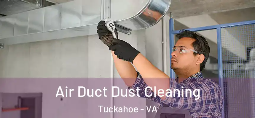  Air Duct Dust Cleaning Tuckahoe - VA
