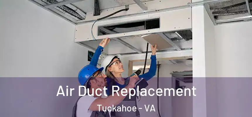 Air Duct Replacement Tuckahoe - VA