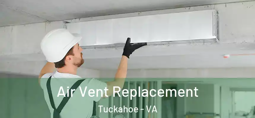  Air Vent Replacement Tuckahoe - VA