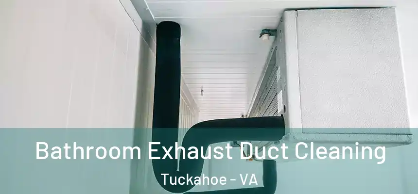  Bathroom Exhaust Duct Cleaning Tuckahoe - VA