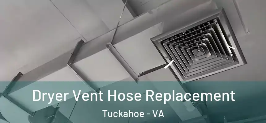  Dryer Vent Hose Replacement Tuckahoe - VA