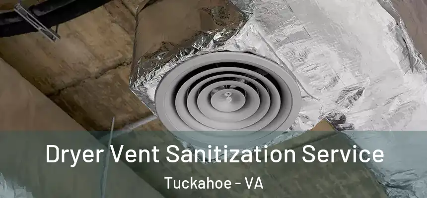  Dryer Vent Sanitization Service Tuckahoe - VA