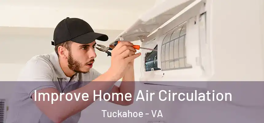 Improve Home Air Circulation Tuckahoe - VA