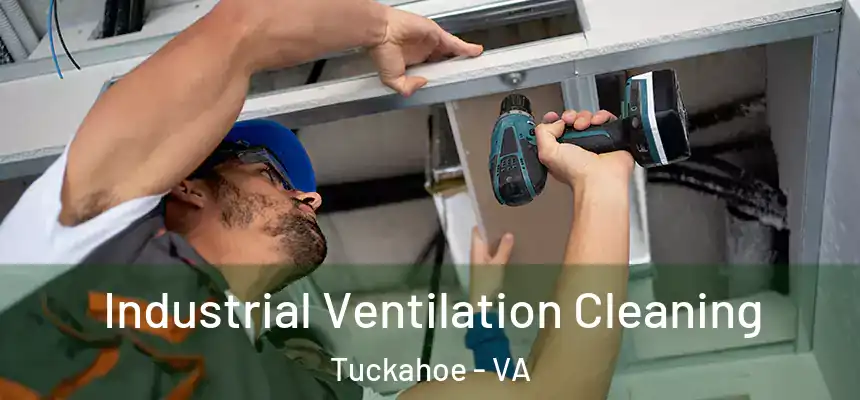  Industrial Ventilation Cleaning Tuckahoe - VA