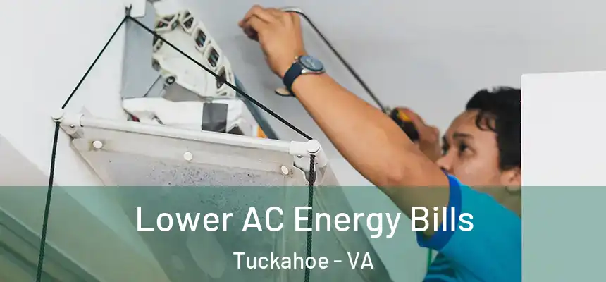  Lower AC Energy Bills Tuckahoe - VA