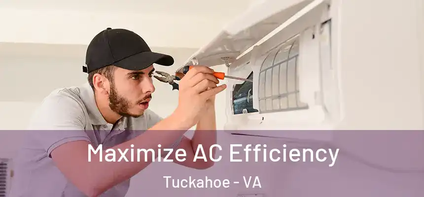  Maximize AC Efficiency Tuckahoe - VA