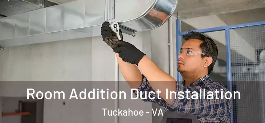  Room Addition Duct Installation Tuckahoe - VA