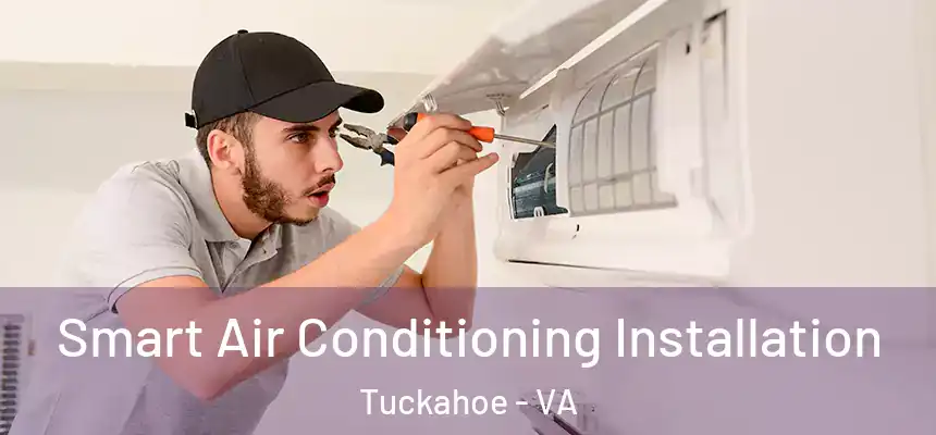  Smart Air Conditioning Installation Tuckahoe - VA