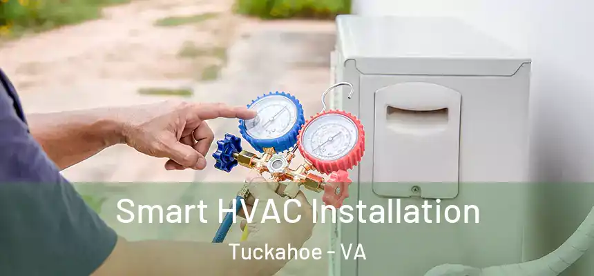  Smart HVAC Installation Tuckahoe - VA